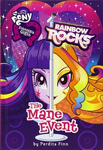 My Little Pony: Equestria Girls: Rainbow Rocks: The Mane Event by Finn, Perdita (2014) [Hardcover]